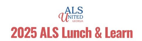 ALS United Georgia Lunch & Learn August 2,2025  10am - 2pm